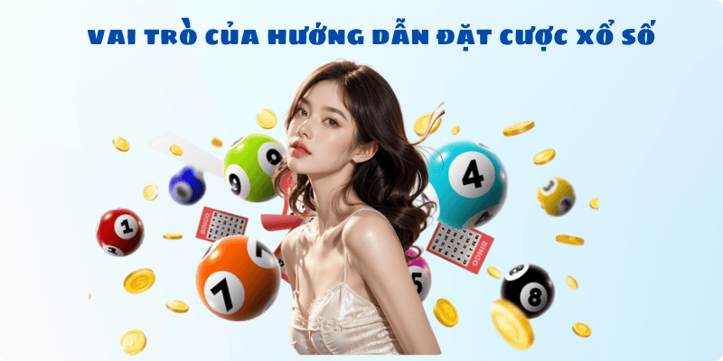 Sự quan trọng của hướng dẫn đặt cược xổ số
